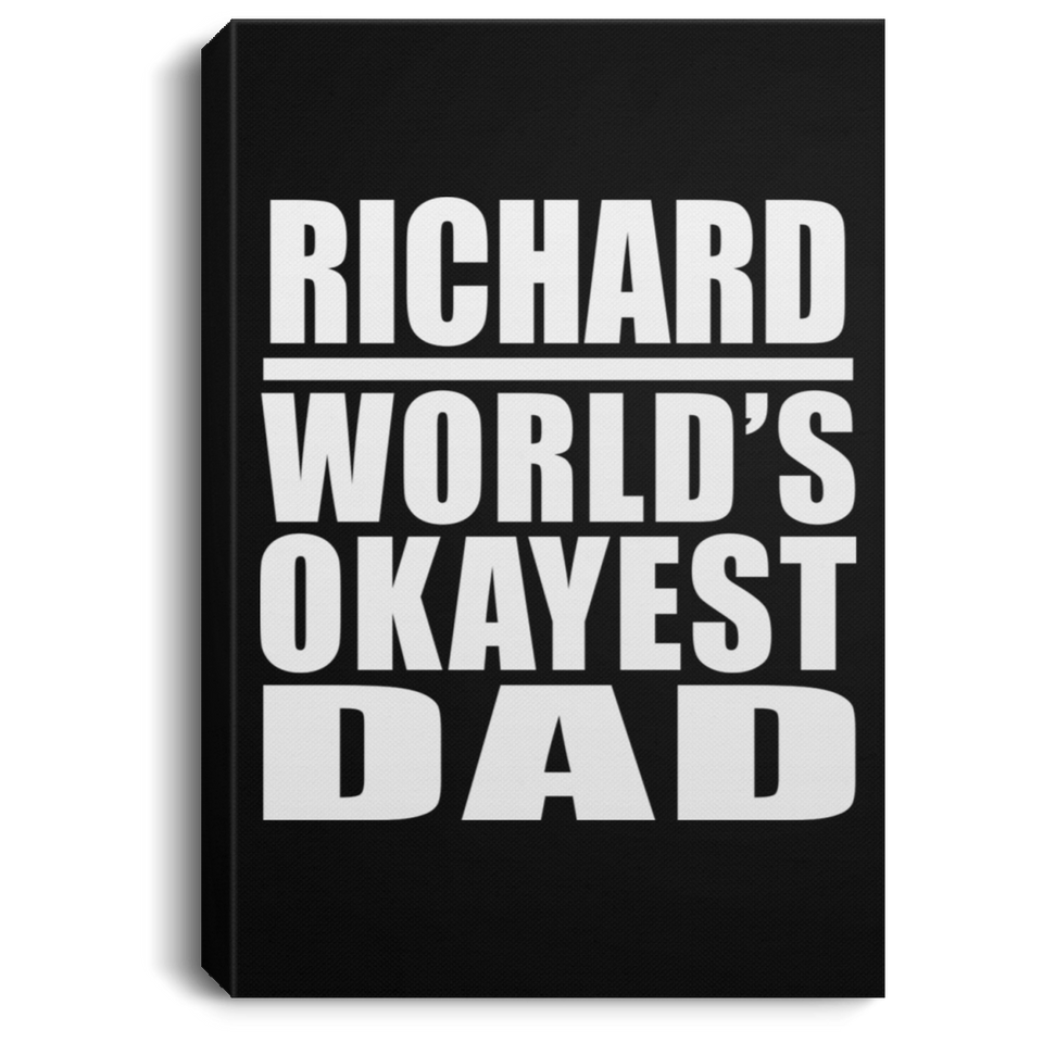 Richard World's Okayest Dad - Canvas Portrait