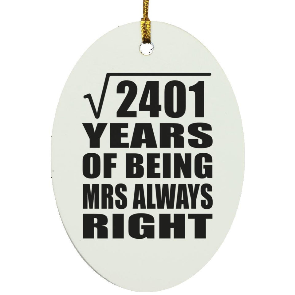 49th Anniversary Square Root of 2401 Years Mrs Always Right - Oval Ornament