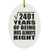 49th Anniversary Square Root of 2401 Years Mrs Always Right - Oval Ornament