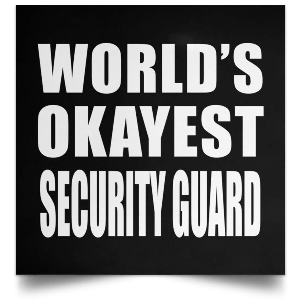 World's Okayest Security Guard - Poster Square