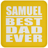 Samuel Best Dad Ever - Drink Coaster