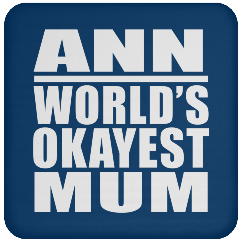 Ann World's Okayest Mum - Drink Coaster