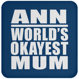 Ann World's Okayest Mum - Drink Coaster
