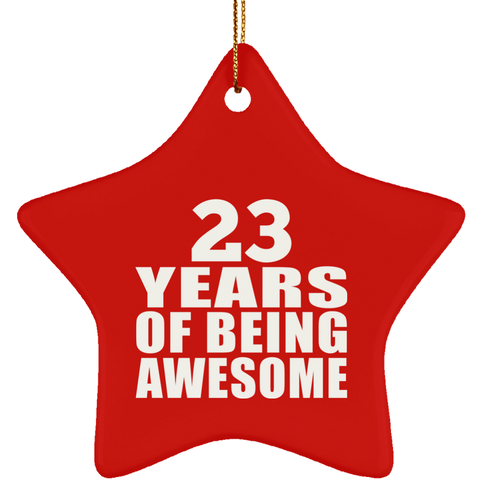 23rd Birthday 23 Years Of Being Awesome - Star Ornament