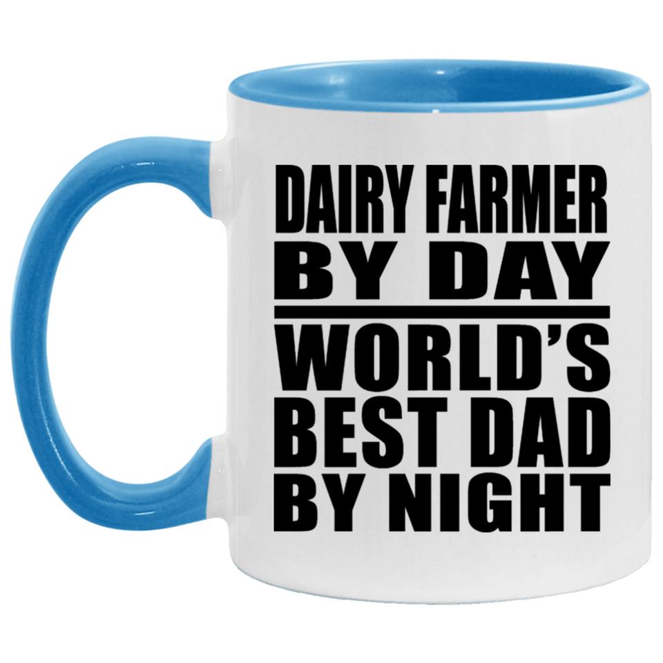 Dairy Farmer By Day World's Best Dad By Night - 11oz Accent Mug Blue