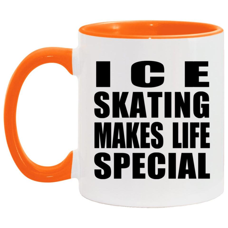 Ice Skating Makes Life Special - 11oz Accent Mug Orange