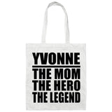 Yvonne The Mom The Hero The Legend - Tote Bag White