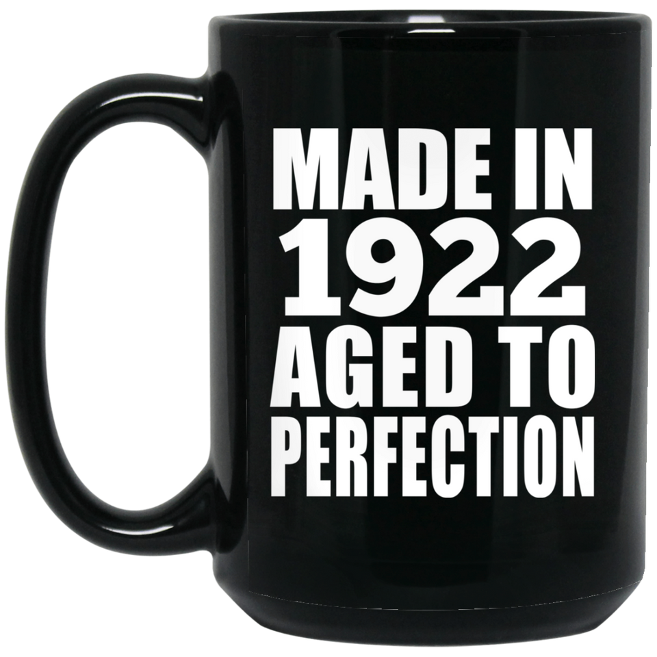 102nd Birthday Made In 1922 Aged to Perfection - 15 Oz Coffee Mug Black