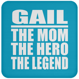 Gail The Mom The Hero The Legend - Drink Coaster