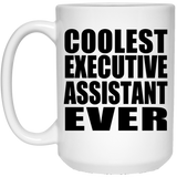 Coolest Executive Assistant Ever - 15 Oz Coffee Mug