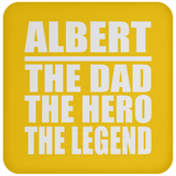 Albert The Dad The Hero The Legend - Drink Coaster