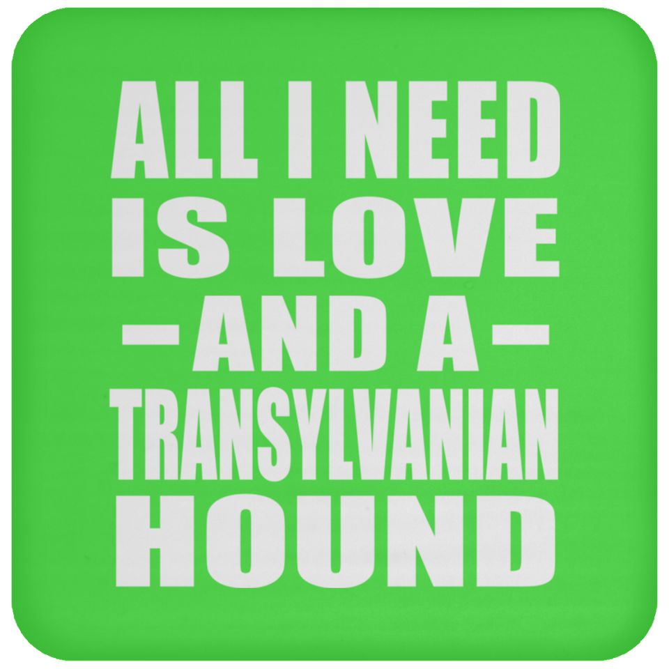 All I Need Is Love And A Transylvanian Hound - Drink Coaster