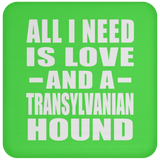 All I Need Is Love And A Transylvanian Hound - Drink Coaster
