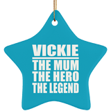 Vickie The Mum The Hero The Legend - Star Ornament