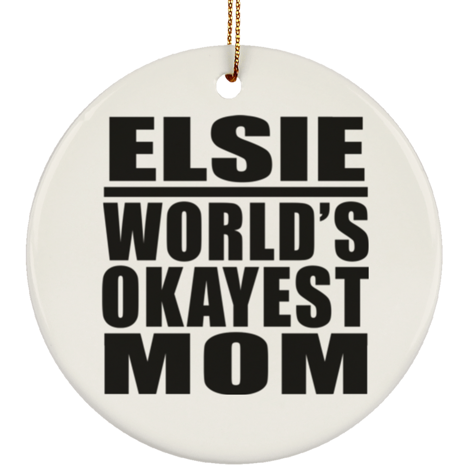 Elsie World's Okayest Mom - Circle Ornament
