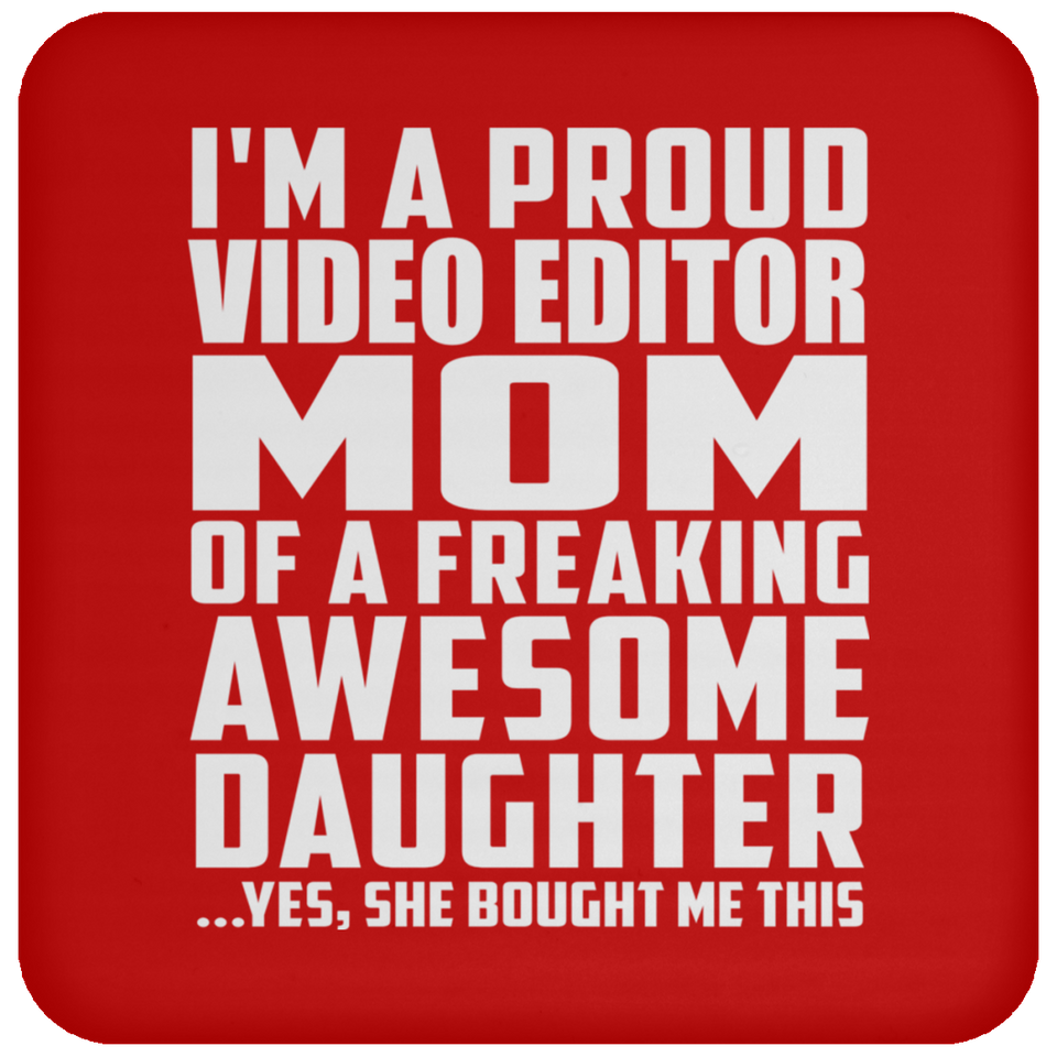 Proud Video Editor Mom Of Awesome Daughter - Drink Coaster