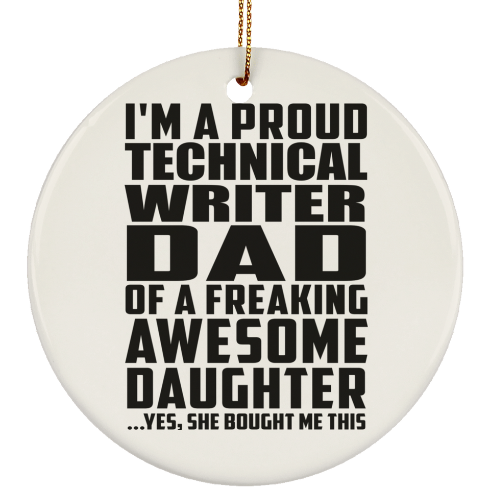Proud Technical Writer Dad Of Awesome Daughter - Circle Ornament