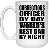 Corrections Officer By Day World's Best Dad By Night - 15 Oz Coffee Mug