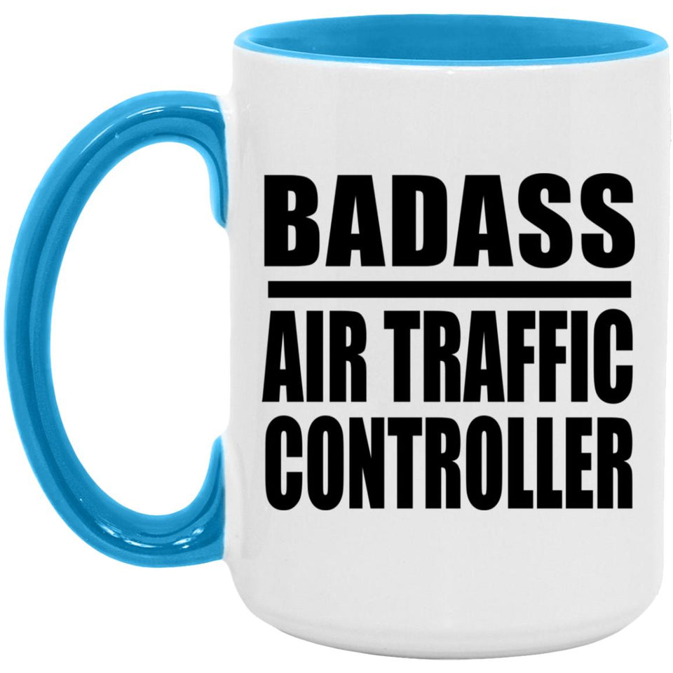 Badass Air Traffic Controller - 15oz Accent Mug Blue