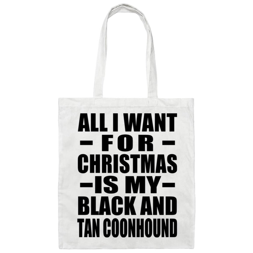 All I Want For Christmas Is My Black And Tan Coonhound - Tote Bag White