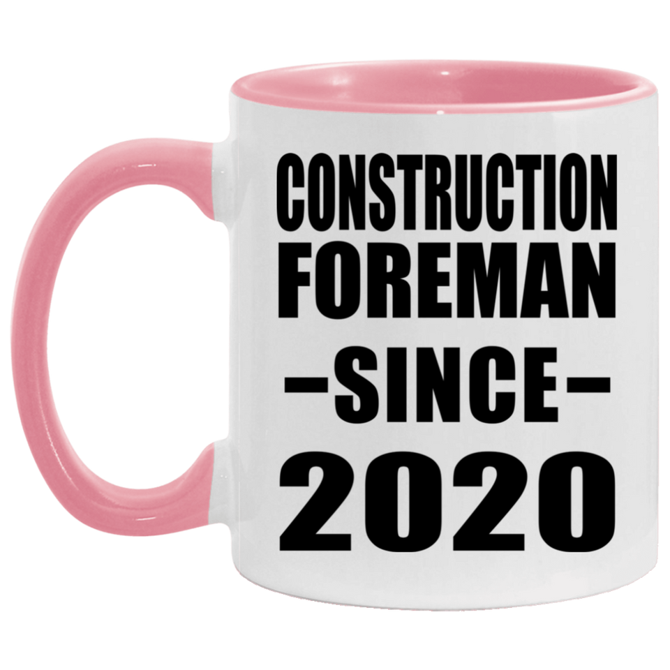 Construction Foreman Since 2020 - 11oz Accent Mug Pink