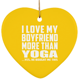 I Love My Boyfriend More Than Yoga - Heart Ornament