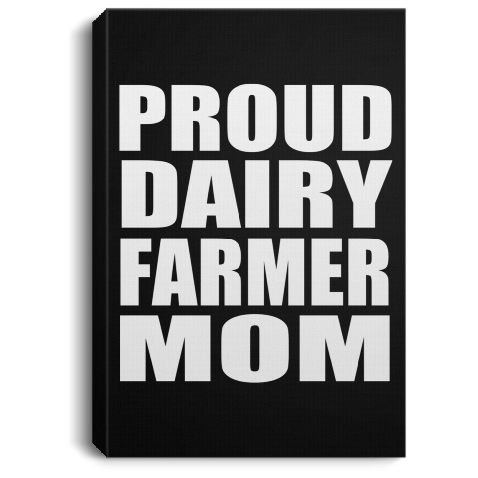 Proud Dairy Farmer Mom - Canvas Portrait