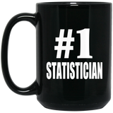 Number One #1 Statistician - 15 Oz Coffee Mug Black