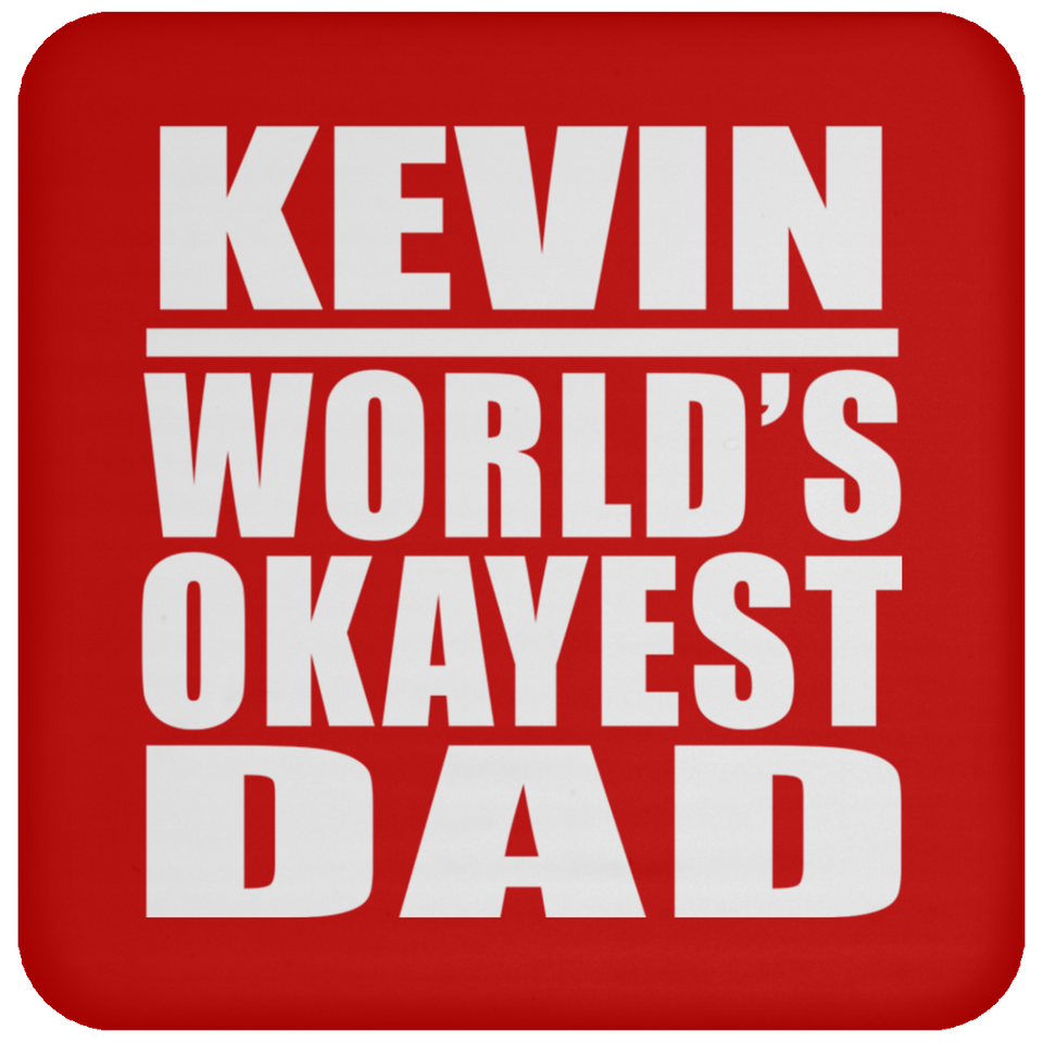 Kevin World's Okayest Dad - Drink Coaster