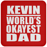 Kevin World's Okayest Dad - Drink Coaster