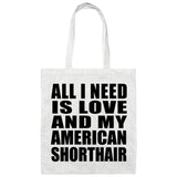 All I Need Is Love And My American Shorthair - Tote Bag White