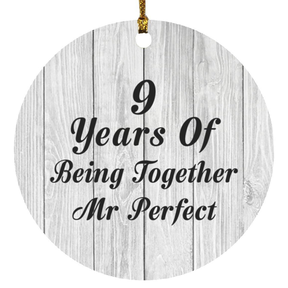 9th Anniversary 9 Years Of Being Mr Perfect - Circle Ornament F