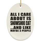 All I Care About Is Snowshoe Cat - Oval Ornament