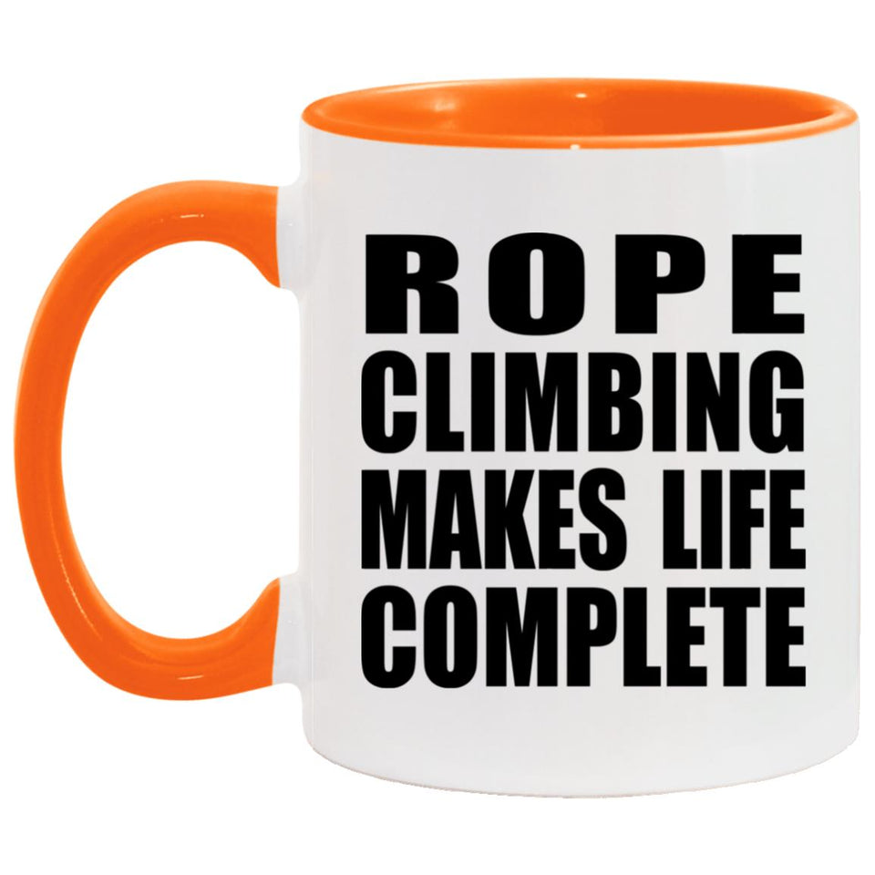 Rope Climbing Makes Life Complete - 11oz Accent Mug Orange
