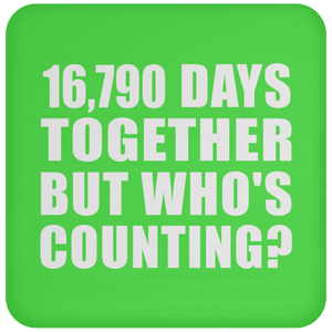 46th Anniversary 16,790 Days Together But Who's Counting - Drink Coaster