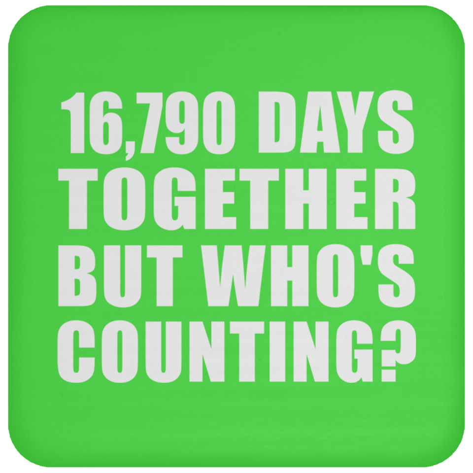 46th Anniversary 16,790 Days Together But Who's Counting - Drink Coaster