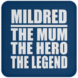Mildred The Mum The Hero The Legend - Drink Coaster