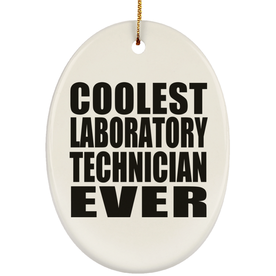 Coolest Laboratory Technician Ever - Oval Ornament