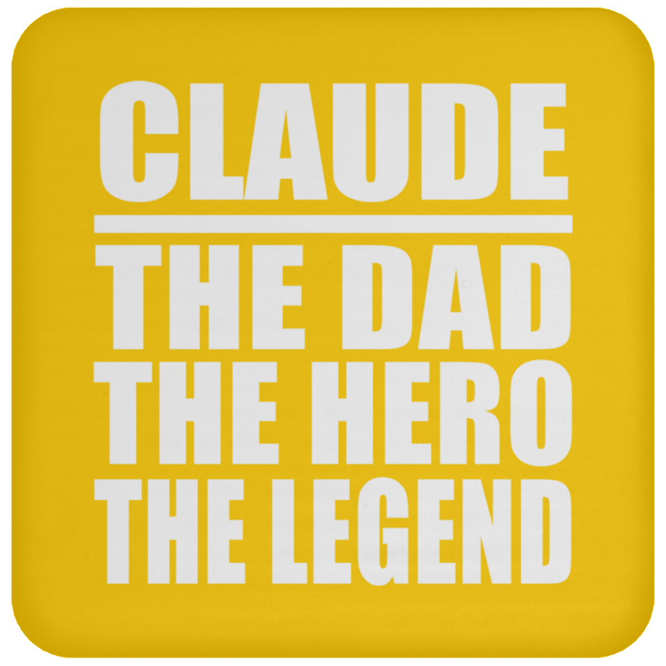 Claude The Dad The Hero The Legend - Drink Coaster