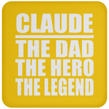 Claude The Dad The Hero The Legend - Drink Coaster
