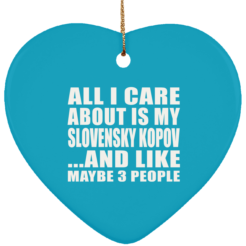 All I Care About Is My Slovensky Kopov - Heart Ornament