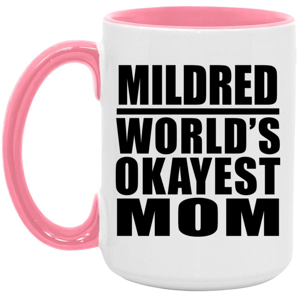 Mildred World's Okayest Mom - 15oz Accent Mug Pink