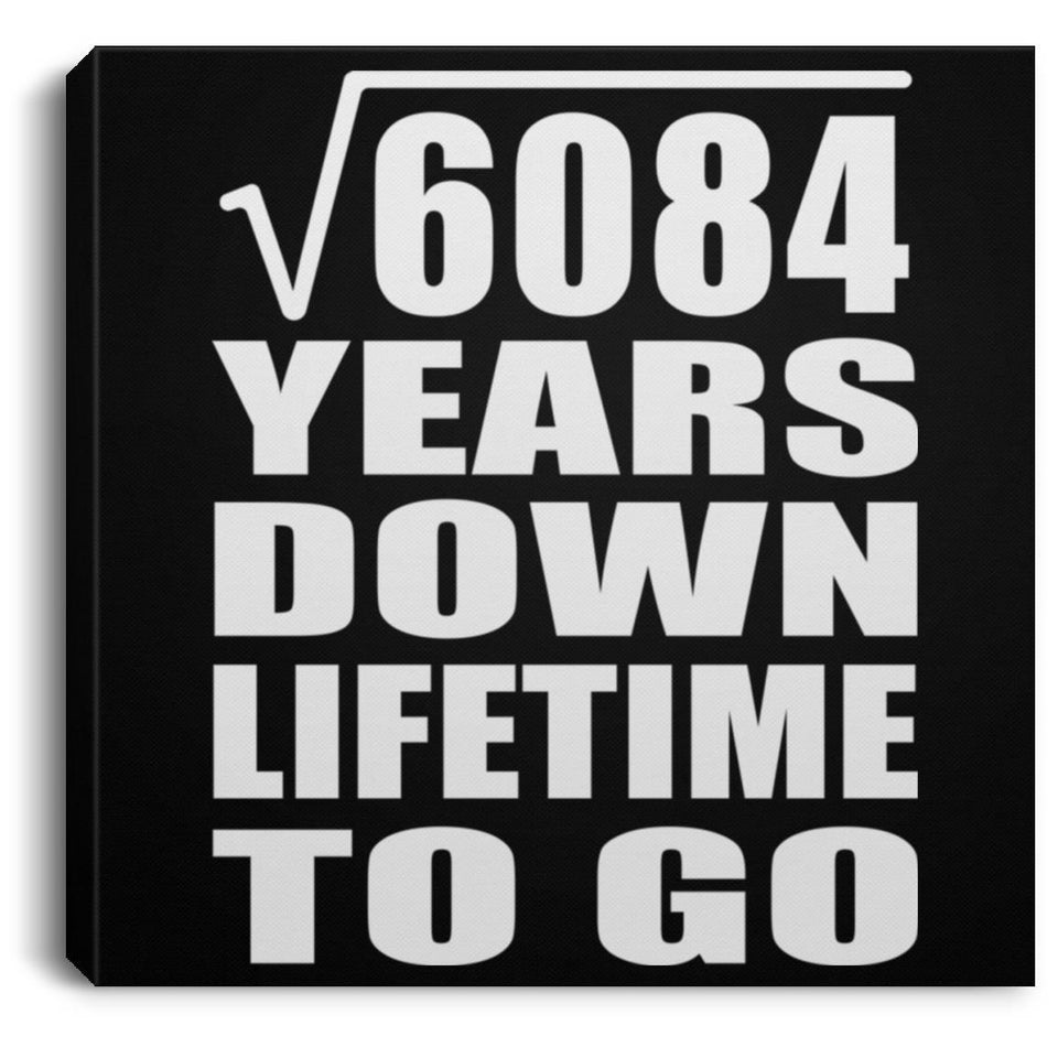 78th Anniversary Square Root of 6084 Years Lifetime To Go - Canvas Square