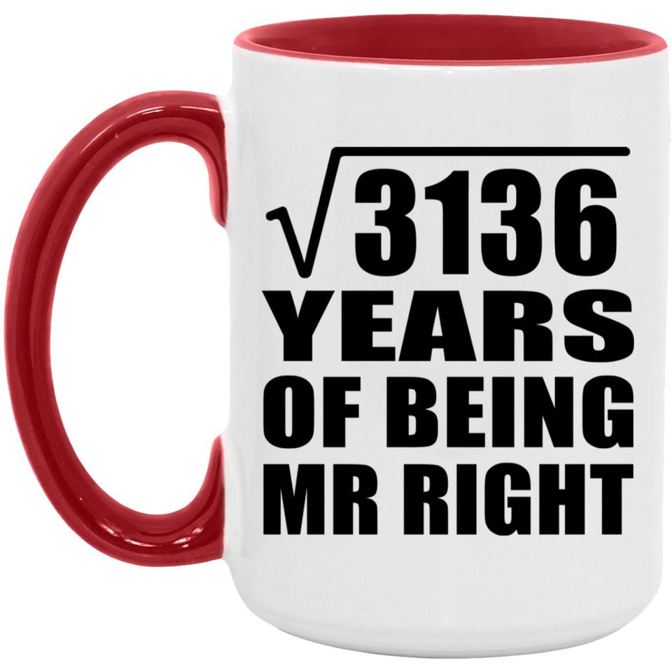 56th Anniversary Square Root of 3136 Years of Being Mr Right - 15oz Accent Mug Red