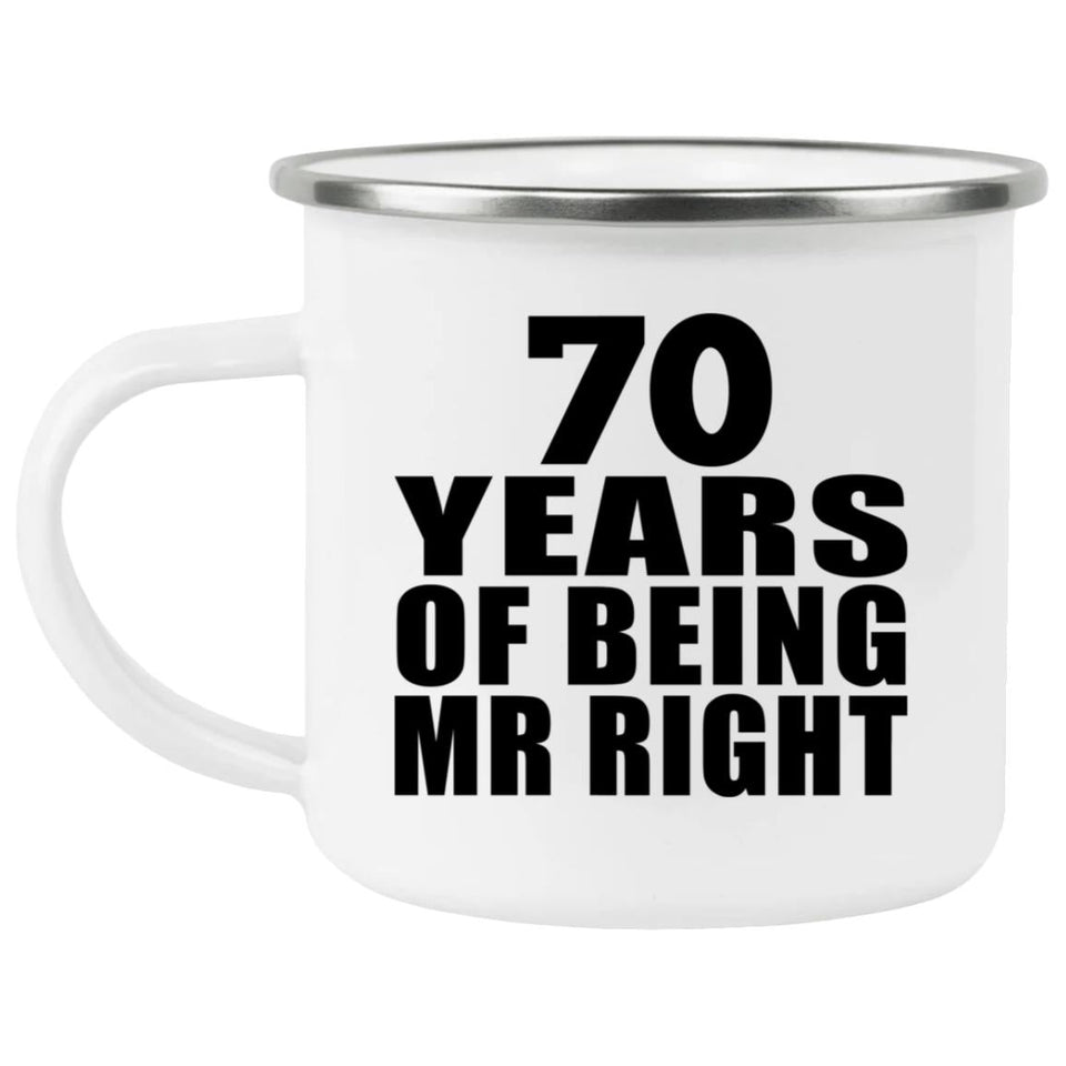 70th Anniversary 70 Years Of Being Mr Right - 12oz Camping Mug