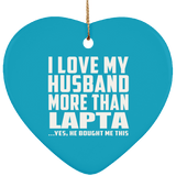 I Love My Husband More Than Lapta - Heart Ornament