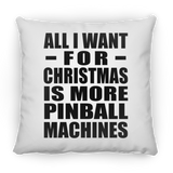All I Want For Christmas Is More Pinball Machines - Throw Pillow