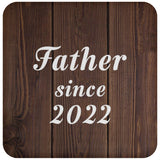 Father Since 2022 - Drink Coaster D