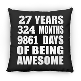 27th Birthday 27 Years 324 Months 9861 Days Of Awesome - Throw Pillow Black