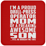 Proud Drill-Press Operator Mom Of Awesome Son - Drink Coaster
